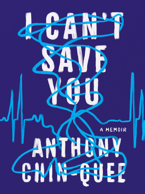 Title details for I Can't Save You by Anthony Chin-Quee - Wait list